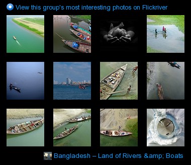 Bangladesh – Land of Rivers & Boats  - View this group's most interesting photos on Flickriver