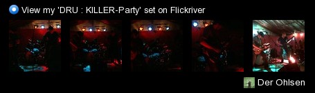 Der Ohlsen - View my 'DRU : KILLER-Party' set on Flickriver