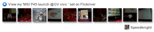 Speedknight - View my 'MSI P45 launch @GV vivo  ' set on Flickriver