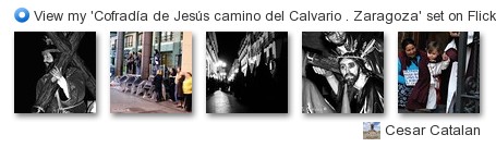 César Angel - View my 'Cofradía de Jesús camino del Calvario . Zaragoza' set on Flickriver