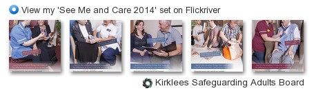 Kirklees Safeguarding Adults Board - View my 'See Me and Care 2014' set on Flickriver Kirklees Safeguarding Adults Board - View my 'See Me and Care 2014' set on Flickriver